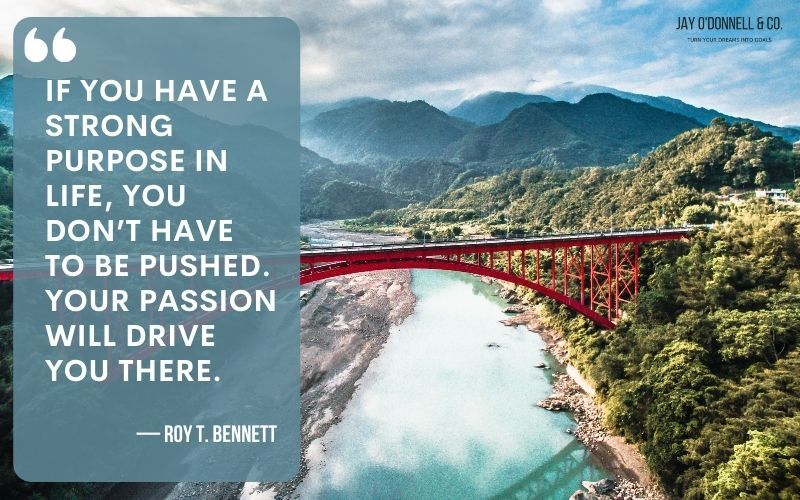 roy T Bennet quote purpose and passion in life