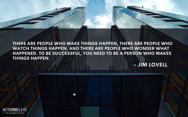 Jim Lovell quote make things happen